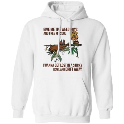 Give me the weed roys and free my soul i wanna get lost shirt $19.95 redirect02152022220233 3