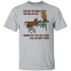 Give me the weed roys and free my soul i wanna get lost shirt $19.95 redirect02152022220233 7