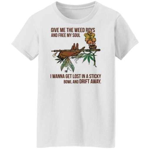 Give me the weed roys and free my soul i wanna get lost shirt $19.95 redirect02152022220233 8
