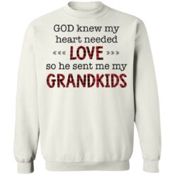 God knew my heart needed love so he sent me my grandkids shirt $19.95 redirect02162022010235 5