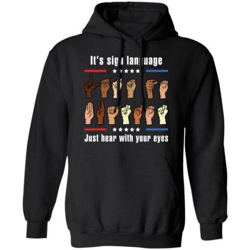 It’s sign language just hear with your eyes shirt $19.95 redirect02162022010247 2