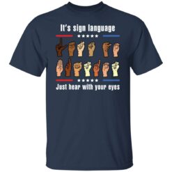 It’s sign language just hear with your eyes shirt $19.95 redirect02162022010247 7