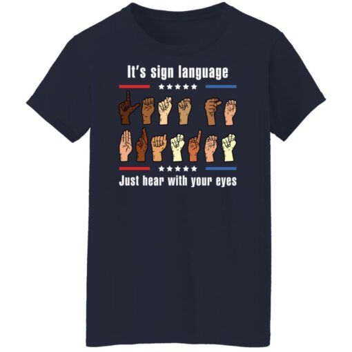 It’s sign language just hear with your eyes shirt $19.95 redirect02162022010247 9
