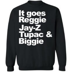 It goes Reggie Jay Z Tupac and biggie shirt $19.95