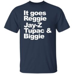 It goes Reggie Jay Z Tupac and biggie shirt $19.95