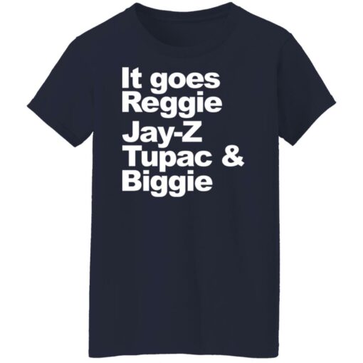 It goes Reggie Jay Z Tupac and biggie shirt $19.95