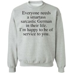 Everyone needs a smartass sarcastic German shirt $19.95 redirect02172022230252 4