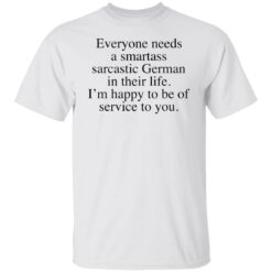 Everyone needs a smartass sarcastic German shirt $19.95 redirect02172022230252 6