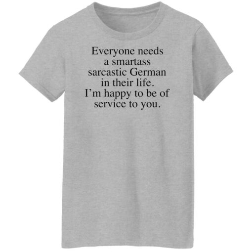 Everyone needs a smartass sarcastic German shirt $19.95 redirect02172022230252 9