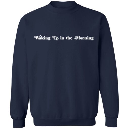 Waking up in the morning shirt $19.95 redirect02172022230259 5