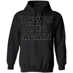 Dawgs win again shirt $19.95 redirect02182022030213 2