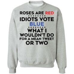 Roses are red idiots vote blue what i wouldn't do shirt $19.95 redirect02182022030224 4