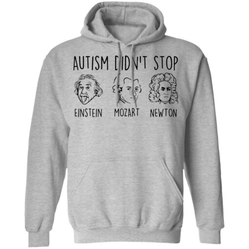 Autism didn’t stop Einstein Mozart Newton shirt $19.95