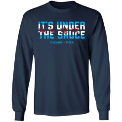 It’s under the sauce chicago pizza shirt $19.95