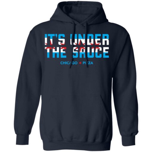 It’s under the sauce chicago pizza shirt $19.95