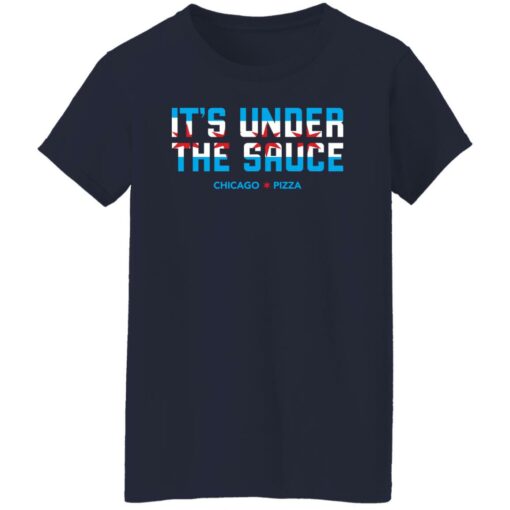 It’s under the sauce chicago pizza shirt $19.95