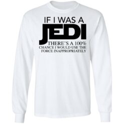 If i was a jedi there’s a 100% chance shirt $19.95 redirect02212022010228 1