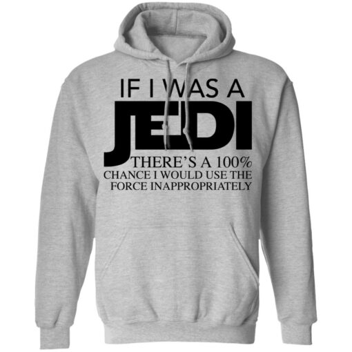 If i was a jedi there’s a 100% chance shirt $19.95 redirect02212022010228 2