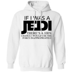 If i was a jedi there’s a 100% chance shirt $19.95 redirect02212022010228 3