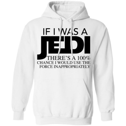 If i was a jedi there’s a 100% chance shirt $19.95