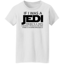 If i was a jedi there’s a 100% chance shirt $19.95 redirect02212022010228 8