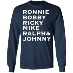 Ronnie Bobby Ricky Mike Ralph and Johnny shirt $19.95