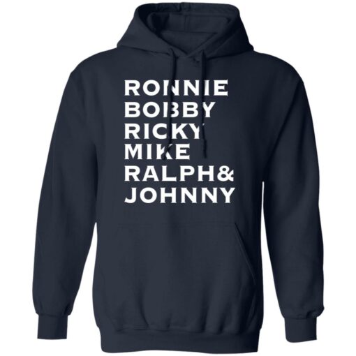 Ronnie Bobby Ricky Mike Ralph and Johnny shirt $19.95