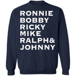 Ronnie Bobby Ricky Mike Ralph and Johnny shirt $19.95