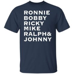 Ronnie Bobby Ricky Mike Ralph and Johnny shirt $19.95 redirect02212022020249 7