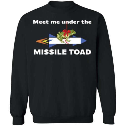 Meet me under the missile toad shirt $19.95