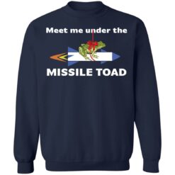 Meet me under the missile toad shirt $19.95 redirect02222022030256 3
