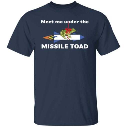 Meet me under the missile toad shirt $19.95 redirect02222022030256 5