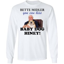 Jim Justice Bette Midler you can kiss baby dogs hiney shirt $19.95