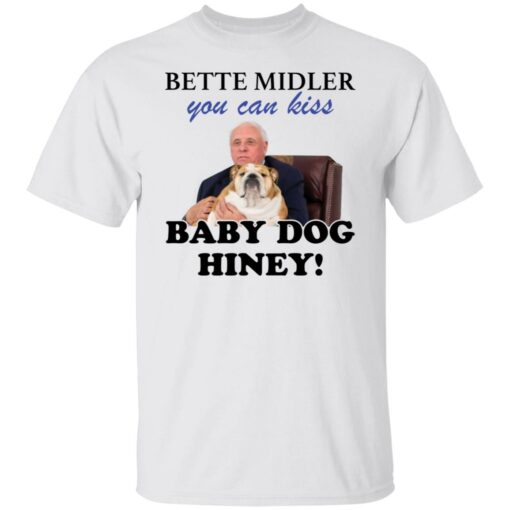 Jim Justice Bette Midler you can kiss baby dogs hiney shirt $19.95