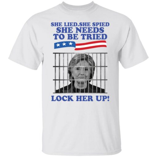 H*llary Cl*nton she lied she spied she needs to be tried look her up shirt $19.95