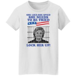 H*llary Cl*nton she lied she spied she needs to be tried look her up shirt $19.95