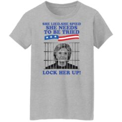 H*llary Cl*nton she lied she spied she needs to be tried look her up shirt $19.95