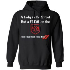 A lady in the street but a freak in dodge shirt $19.95