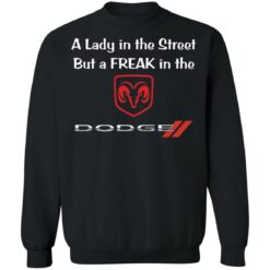 A lady in the street but a freak in dodge shirt $19.95