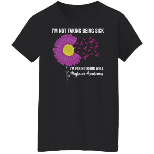 I’m not faking being sick i'm faking being well migraine awareness shirt $19.95