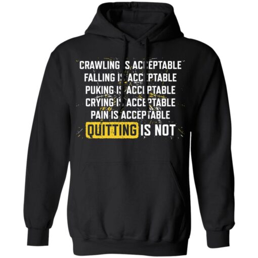 Crawling is acceptable falling is acceptable puking is acceptable shirt $19.95