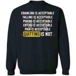 Crawling is acceptable falling is acceptable puking is acceptable shirt $19.95 redirect02232022230205 1