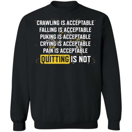 Crawling is acceptable falling is acceptable puking is acceptable shirt $19.95