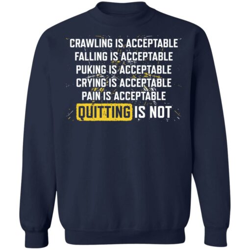 Crawling is acceptable falling is acceptable puking is acceptable shirt $19.95