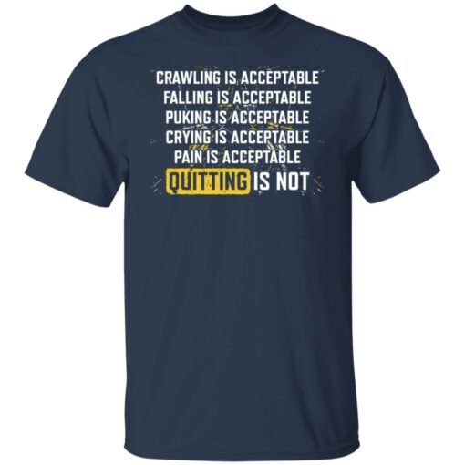 Crawling is acceptable falling is acceptable puking is acceptable shirt $19.95