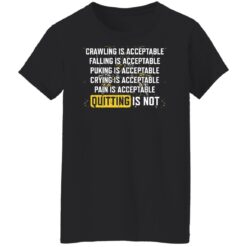 Crawling is acceptable falling is acceptable puking is acceptable shirt $19.95