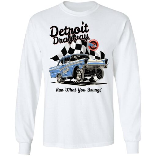 Detroit dragway run what you brung gasser shirt $19.95