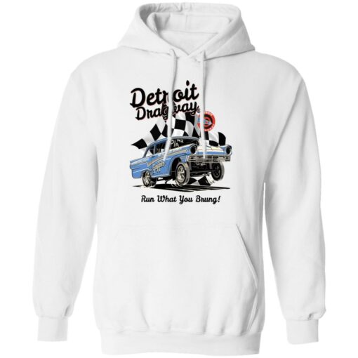 Detroit dragway run what you brung gasser shirt $19.95