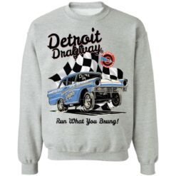 Detroit dragway run what you brung gasser shirt $19.95