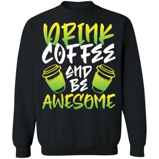 Drink coffee and be awesome shirt $19.95 redirect02232022230238 1